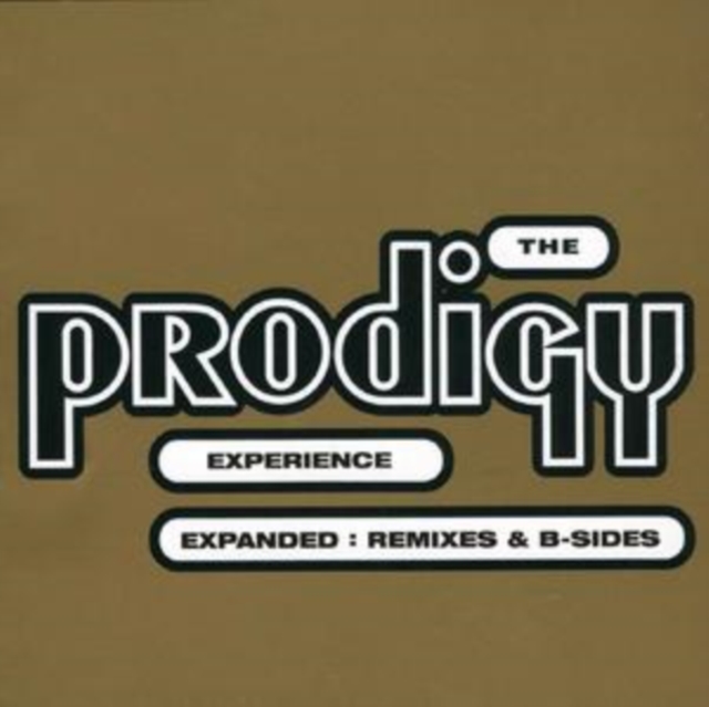 The Prodigy Experience: Expanded: Remixes and B-sides, CD / Album Cd