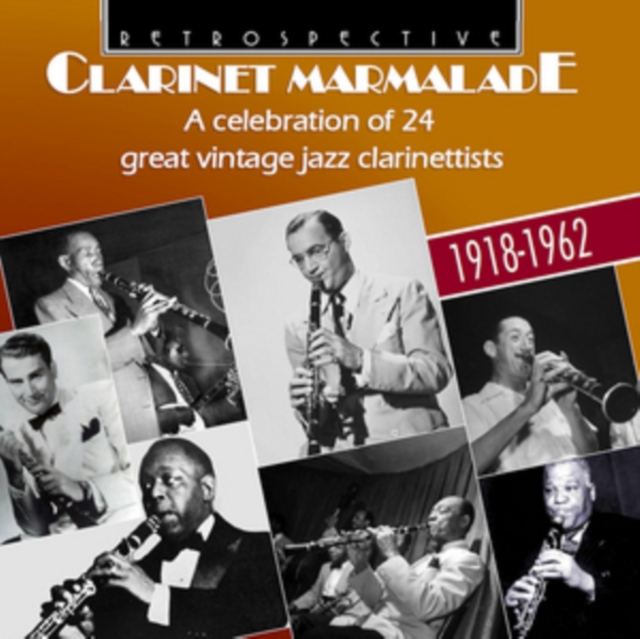 Clarinet Marmalde: A Celebration of 24 Great Vintage Jazz Clarinettists 1918-1962, CD / Album Cd