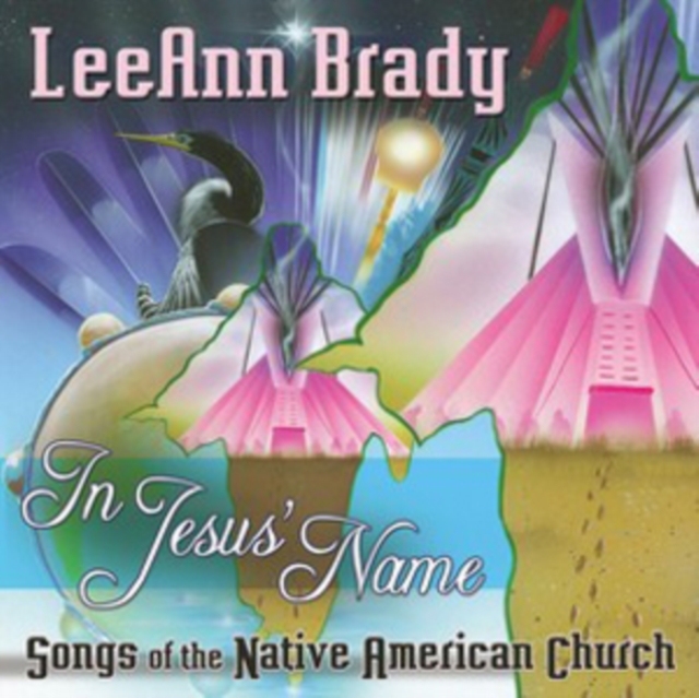In Jesus' Name: Songs of the Native American Church, CD / Album Cd