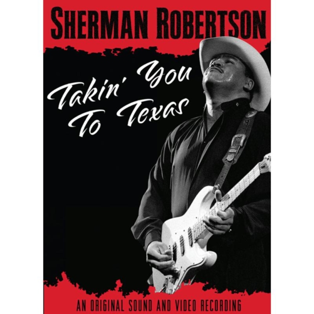 Sherman Robertson: Takin' You to Texas, DVD  DVD