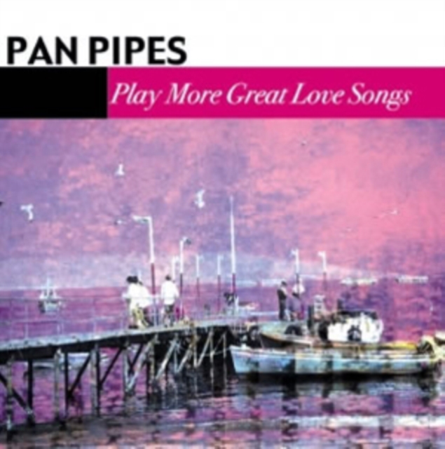 Pan Pipes Play More Great Love Songs, CD / Album Cd