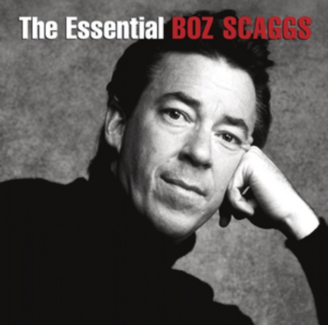 The Essential Boz Scaggs, CD / Album Cd