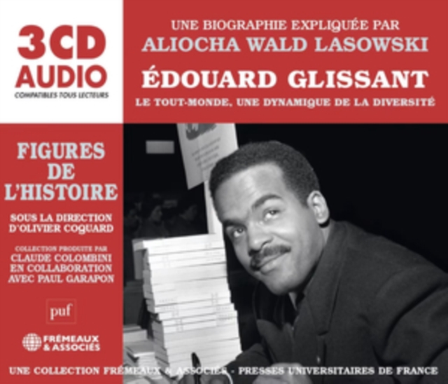 Édouard Glissant - Le Tout-monde, Une Dynamique De La Diversité: Une Biographie Expliquée Par Aliocha Wald Lasowski, CD / Album Cd