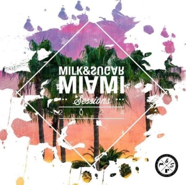 Milk & Sugar Miami sessions 2024, CD / Album Cd