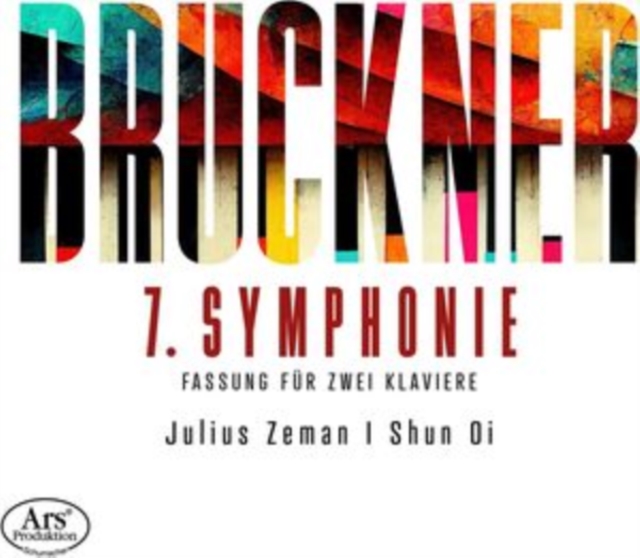 Bruckner: 7. Symphonie Fassunf Für Zwei Klaviere: Symphony No. 7 for 2 Pianos, CD / Album Cd