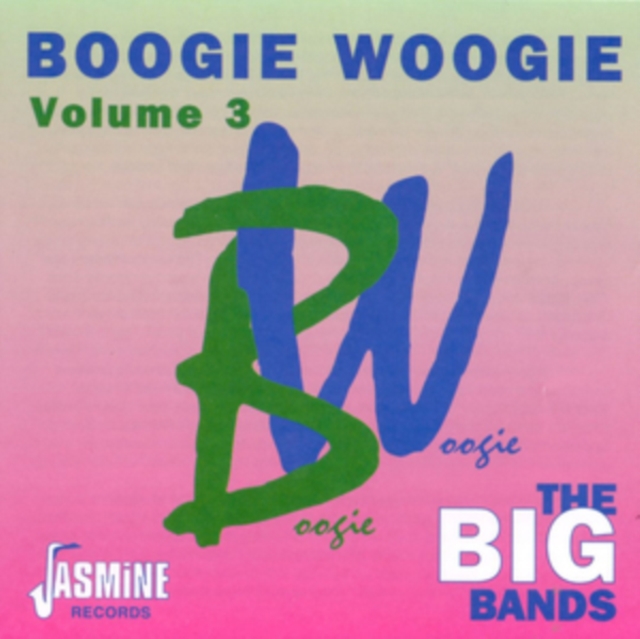 Boogie Woogie: Volume 3;THE BIG BANDS, CD / Album Cd