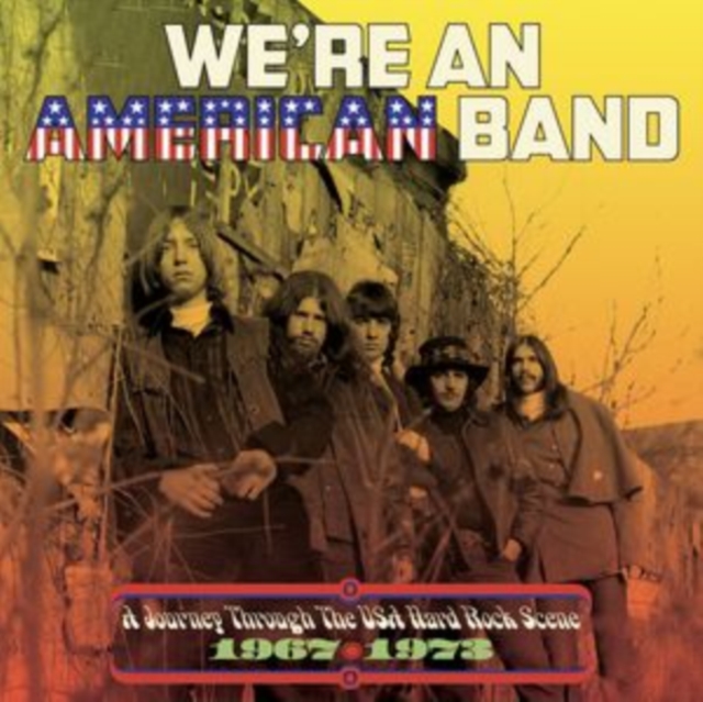 We're an American Band: A Journey Through the USA Hard Rock Scene 1967-1973, CD / Box Set Cd