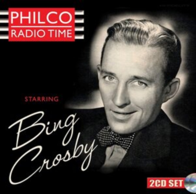 Philco Radio Time Starring Bing Crosby, CD / Album Cd