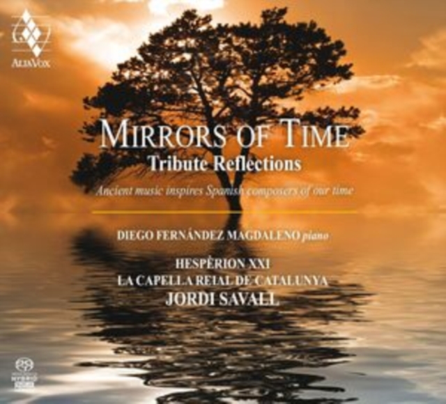 Mirrors of Time: Tribute Reflections: Ancient Music Inspires Spanish Composers of Our Time, SACD / Hybrid Cd