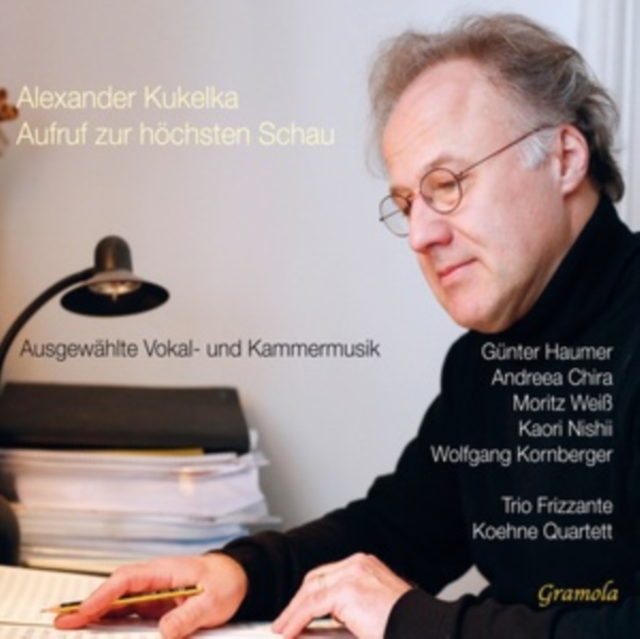 Alexander Kukelka: Aufruf Zur Höchsten Schau: Ausgewählte Vokal- Und Kammermusik, CD / Album Cd