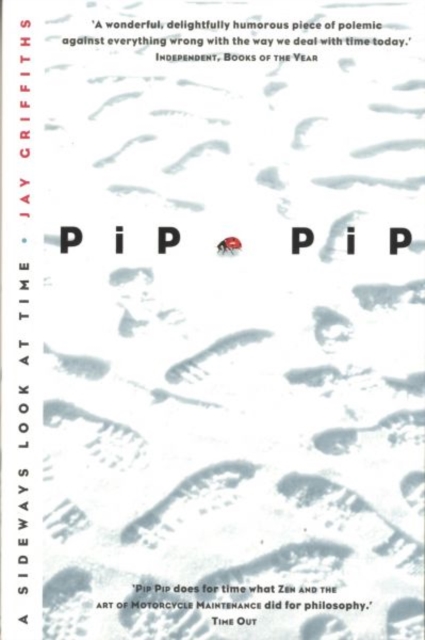 Pip Pip : A Sideways Look at Time, Paperback / softback Book