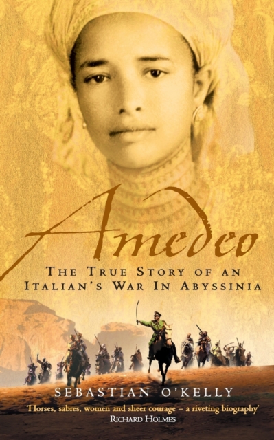 Amedeo : The True Story of an Italian’s War in Abyssinia, Paperback / softback Book