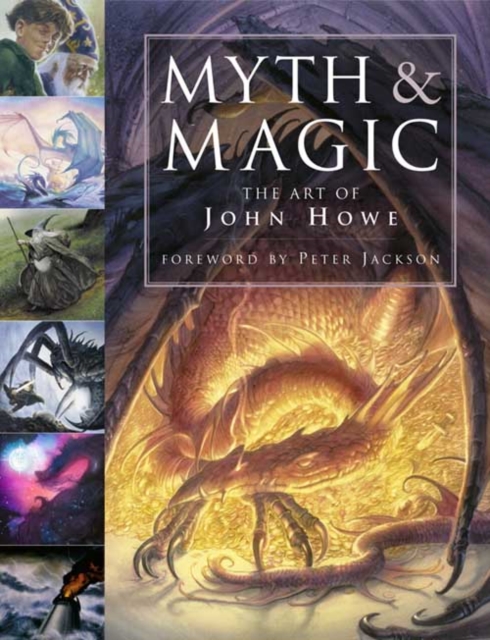 Myth and Magic : The Art of John Howe, Hardback Book