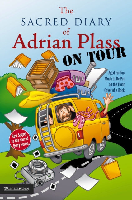The Sacred Diary of Adrian Plass, on Tour : Aged Far Too Much to Be Put on the Front Cover of a Book, Paperback / softback Book