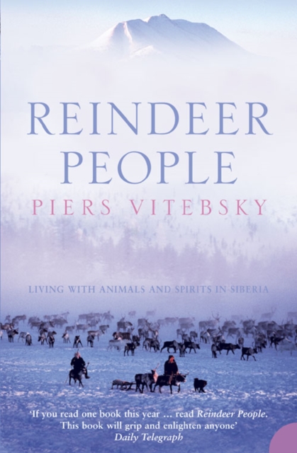 Reindeer People : Living with Animals and Spirits in Siberia, Paperback / softback Book