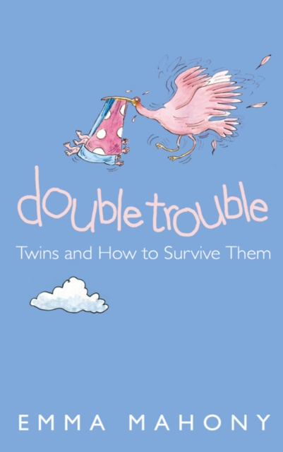 Double Trouble : Twins and How to Survive Them, Paperback / softback Book
