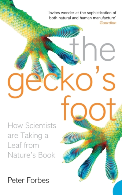 The Gecko’s Foot : How Scientists are Taking a Leaf from Nature's Book, Paperback / softback Book