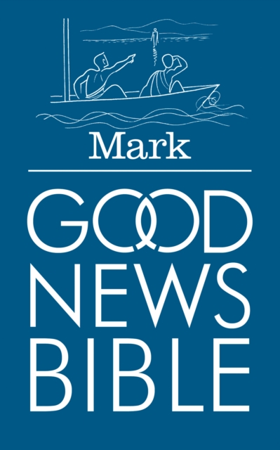 Mark's Gospel : Good News Bible (Gnb), Paperback / softback Book