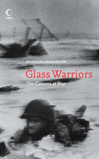 Glass Warriors : The Camera at War, Paperback / softback Book