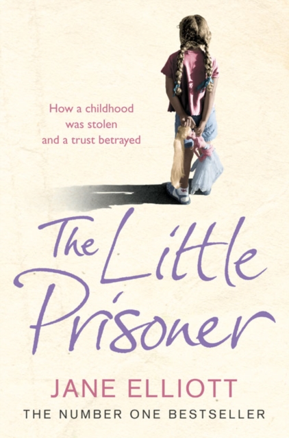 The Little Prisoner : How a Childhood Was Stolen and a Trust Betrayed, Paperback / softback Book