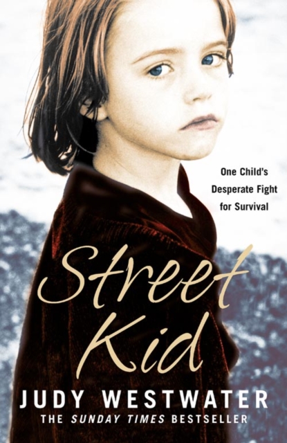 Street Kid : One Child’s Desperate Fight for Survival, Paperback / softback Book