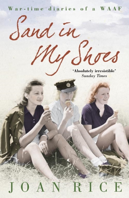 Sand In My Shoes : Coming of Age in the Second World War: a WAAF’s Diary, Paperback / softback Book