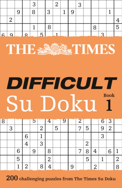 The Times Difficult Su Doku Book 1 : 200 Challenging Puzzles from the Times, Paperback / softback Book