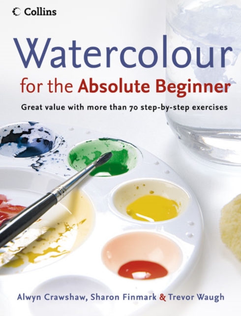Watercolour for the Absolute Beginner, Paperback / softback Book