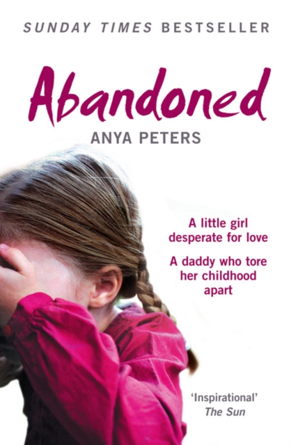 Abandoned : The True Story of a Little Girl Who Didn’t Belong, Paperback / softback Book