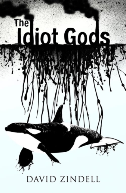 The Idiot Gods, Hardback Book