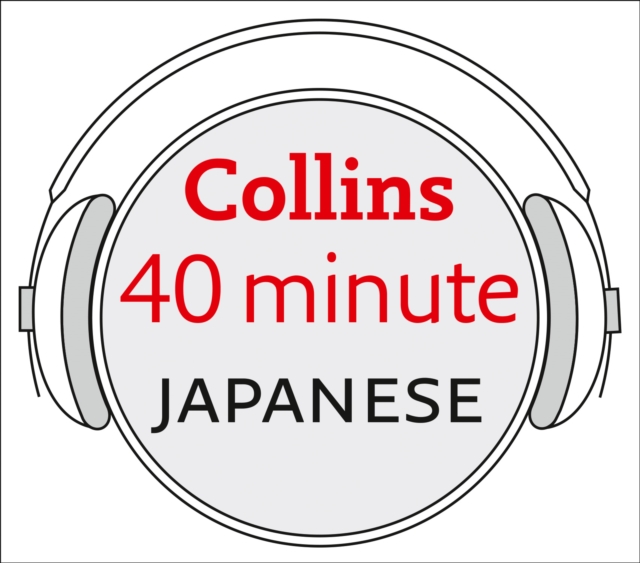 Japanese in 40 Minutes : Learn to Speak Japanese in Minutes with Collins, eAudiobook MP3 eaudioBook