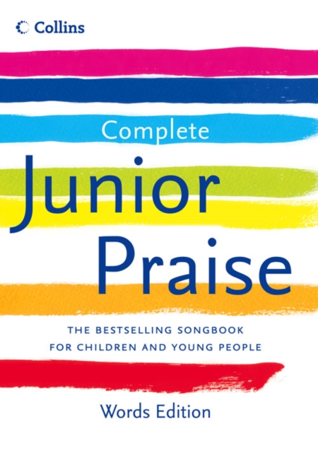 Complete Junior Praise: : Words edition, Hardback Book