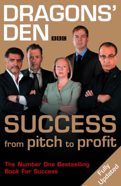 Dragons’ Den : Success, from Pitch to Profit, Paperback / softback Book