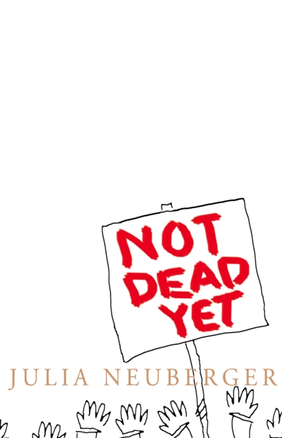 Not Dead Yet : A Manifesto for Old Age, EPUB eBook