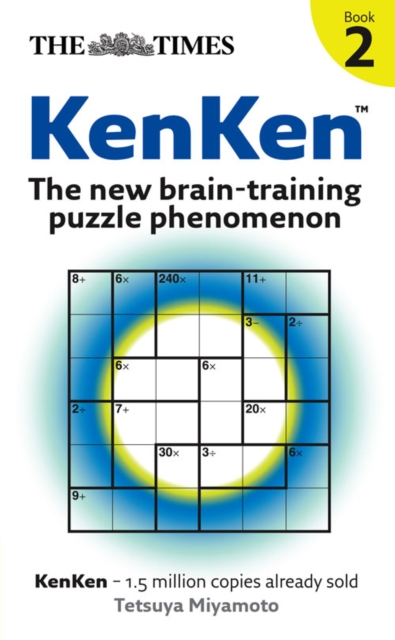 The Times: KenKen Book 2 : The New Brain-Training Puzzle Phenomenon, Paperback / softback Book