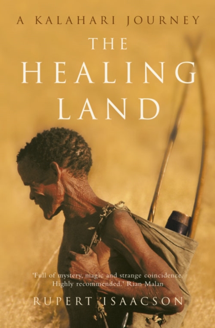 The Healing Land : A Kalahari Journey, Paperback / softback Book