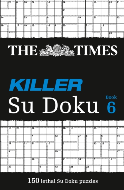 The Times Killer Su Doku 6 : 150 Challenging Puzzles from the Times, Paperback / softback Book