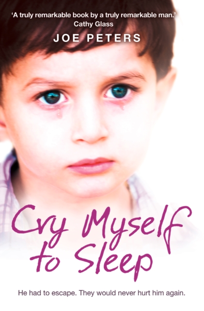 Cry Myself to Sleep : He had to escape. They would never hurt him again., EPUB eBook