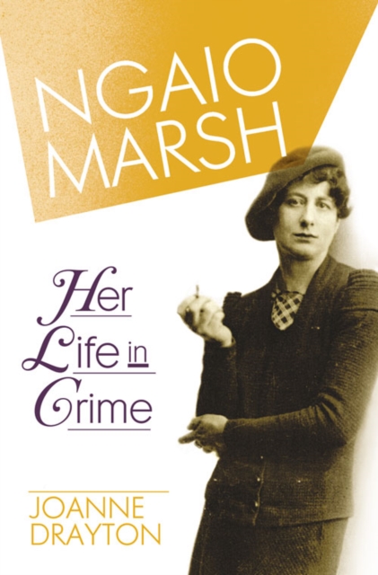 Ngaio Marsh : Her Life in Crime, Paperback / softback Book