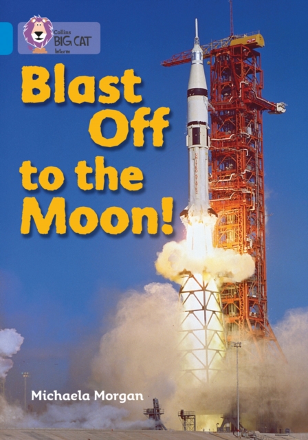 Blast Off to the Moon : Band 04/Blue, Paperback / softback Book