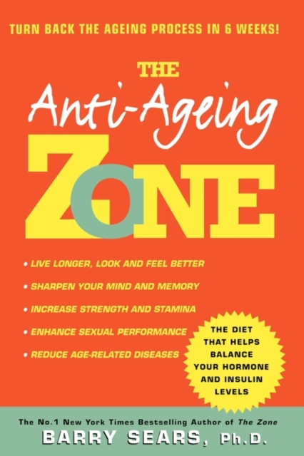 Anti-Ageing Zone : Turn Back the Ageing Process in 6 Weeks!, Paperback / softback Book