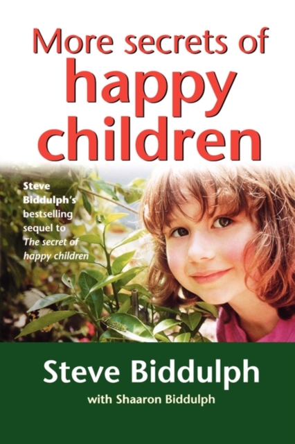 More Secrets of Happy Children : A Guide for Parents, Paperback / softback Book