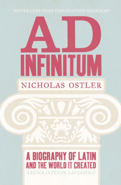 Ad Infinitum : A Biography of Latin, Paperback / softback Book