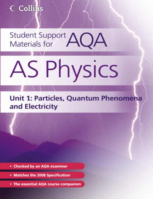 Student Support Materials for AQA : AS Physics Unit 1: Particles, Quantum Phenomena and Electricity, Paperback Book