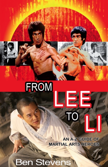 From Lee to Li : An A-Z guide of martial arts heroes, EPUB eBook