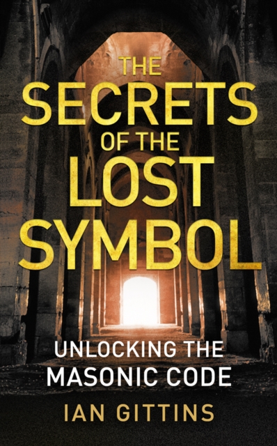 Unlocking the Masonic Code : The Secrets of the Solomon Key, EPUB eBook