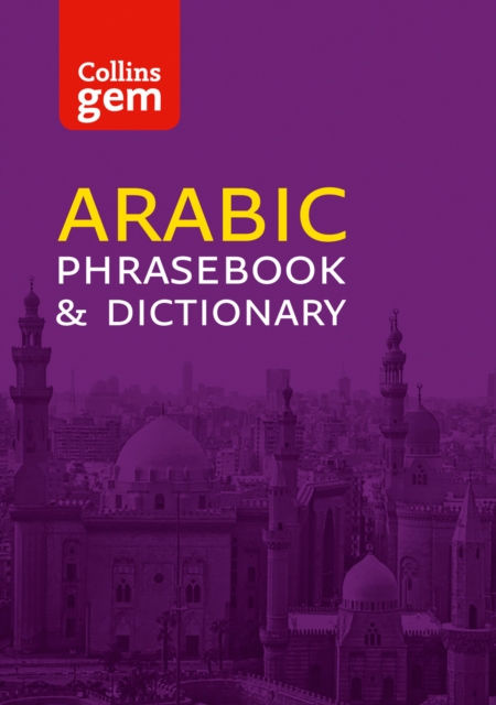 Collins Arabic Phrasebook and Dictionary Gem Edition : Essential Phrases and Words in a Mini, Travel-Sized Format, Paperback / softback Book