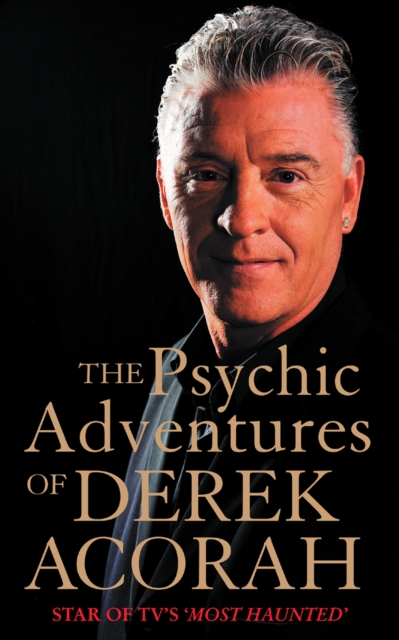 The Psychic Adventures of Derek Acorah : Star of Tv’s Most Haunted, EPUB eBook