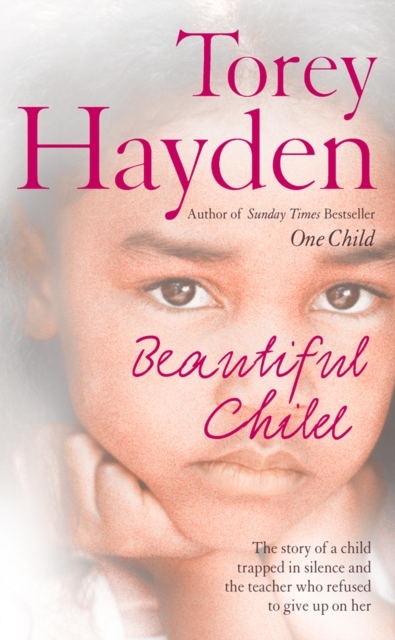 Beautiful Child : The Story of a Child Trapped in Silence and the Teacher Who Refused to Give Up on Her, EPUB eBook