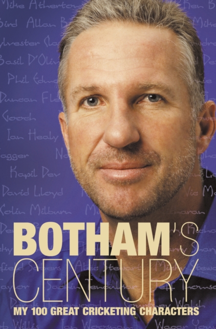 Botham's Century : My 100 great cricketing characters, EPUB eBook
